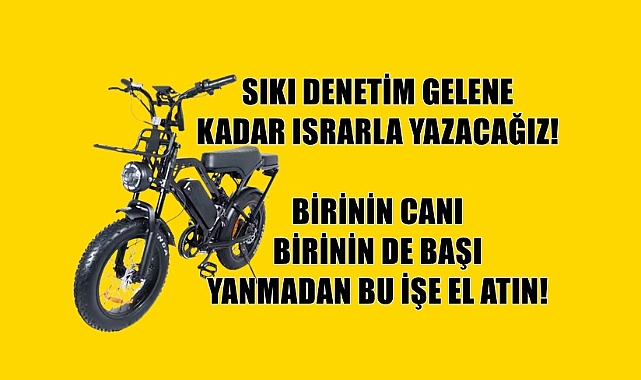 Kural Yok Denetim Yok: Elektrikli Bisikletler Mantar Gibi Çoğalıyor!