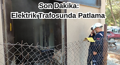 Son Dakika: Elektrik Trafosunda Patlama
