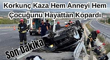 Son Dakika: Korkunç Kaza Hem Anneyi Hem Çocuğunu Hayattan Kopardı