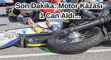 Son Dakika: Motor Kazası 1 Can Aldı...
