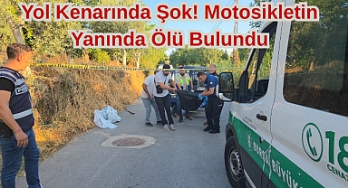 Yol Kenarında Şok! Motosikletin Yanında Ölü Bulundu