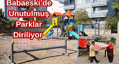 Babaeski’de Unutulmuş Parklar Diriliyor 