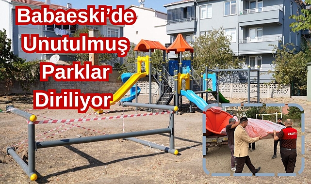 Babaeski’de Unutulmuş Parklar Diriliyor