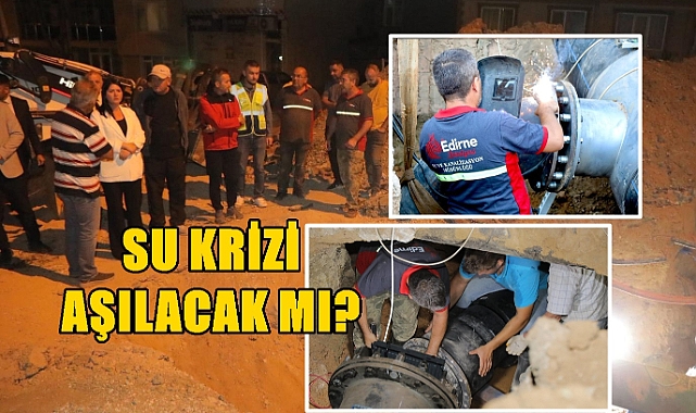 Edirne'de Su Krizi! Başkan Gencan,