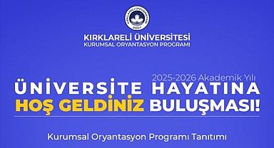 Kırklareli Üniversitesi’nde 7 Kampüste Oryantasyon Programı Düzenlenecek