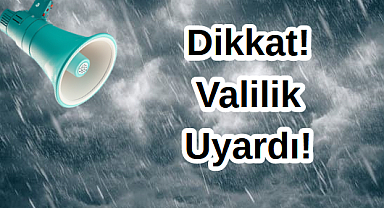 Dikkat! Valilik Uyardı!