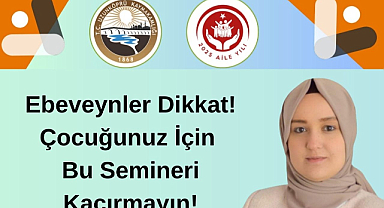Ebeveynler Dikkat! Çocuğunuz İçin Bu Semineri Kaçırmayın!