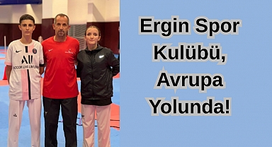 Ergin Spor Kulübü, Avrupa Yolunda!