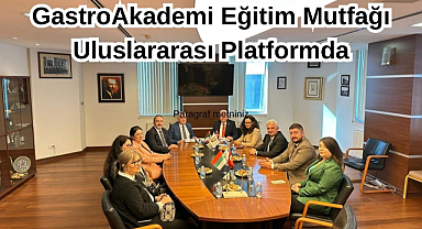 GastroAkademi Eğitim Mutfağı Uluslararası Platformda