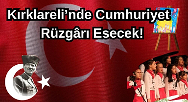 Kırklareli'nde Cumhuriyet Bayramı Rüzgârı Esecek!