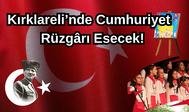 Kırklareli'nde Cumhuriyet Bayramı Rüzgârı Esecek!