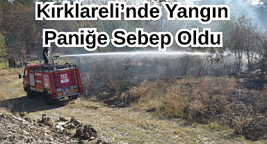 Kırklareli’nde Yangın Paniğe Sebep Oldu