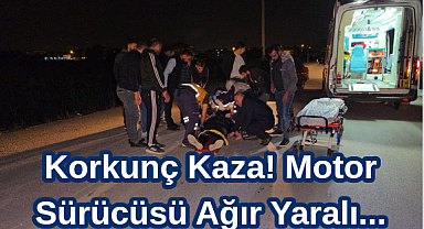 Korkunç Kaza! Motor Sürücüsü Ağır Yaralı...