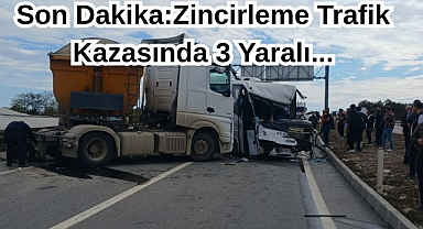 Son Dakika:Zincirleme Trafik Kazasında 3 Yaralı...