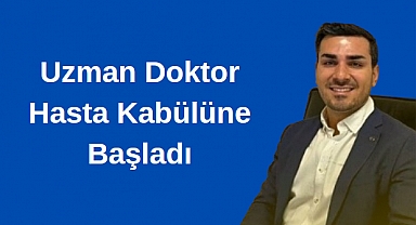 Uzman Doktor Hasta Kabülüne Başladı