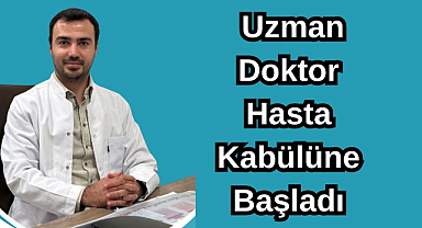 Uzman Doktor Hasta Kabulüne Başladı!