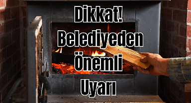 Dikkat! Belediyeden Önemli Uyarı