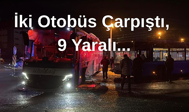 İki Otobüs Çarpıştı, 9 Yaralı...