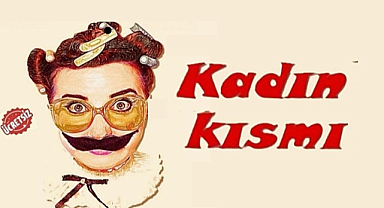 “Kadın Kısmı” Bu Akşam Sahneye Çıkıyor
