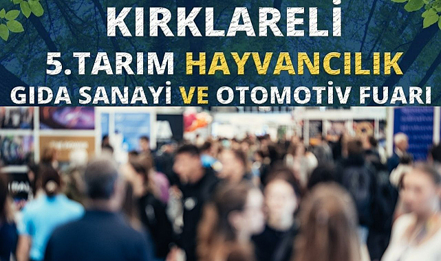 Kırklareli 5. Tarım, Hayvancılık, Gıda, Sanayi ve Otomotiv Fuarı’na Hazırlanıyor