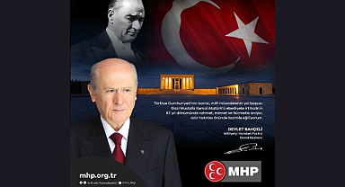 Milliyetçi Hareket Partisi Genel Başkanı Devlet BAHÇELİ’nin, Gazi Mustafa Kemal Atatürk’ün 87. Vefat Yıldönümü Anma Mesajı