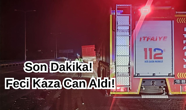Son Dakika! Feci Kaza Can Aldı!