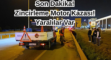 Son Dakika! Zincirleme Motor Kazası! Yaralılar Var