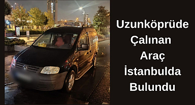 Uzunköprüde Çalınan Araç İstanbulda Bulundu
