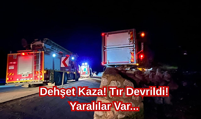 Dehşet Kaza! Tır Devrildi! Yaralılar Var...