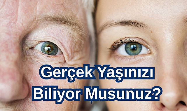 Gerçek Yaşınızı Biliyor Musunuz?