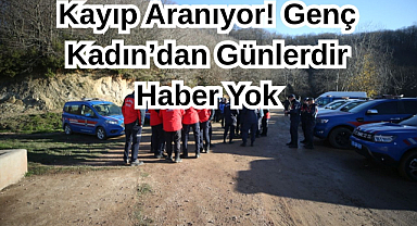 Kayıp Aranıyor! Genç Kadın’dan Günlerdir Haber Yok