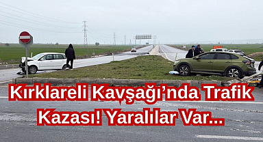 Kırklareli Kavşağı’nda Trafik Kazası! Yaralılar Var...