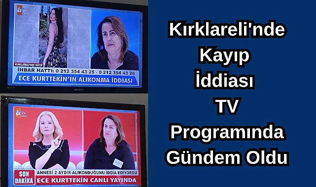 Kırklareli'nde Kayıp İddiası TV Programında Gündem Oldu