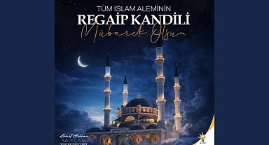 Milletvekili Sarıçam’dan Regaip Kandili Mesajı