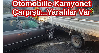 Otomobille Kamyonet Çarpıştı...Yaralılar Var
