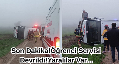 Son Dakika!Öğrenci Servisi Devrildi! Yaralılar Var...