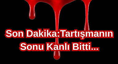Son Dakika:Tartışmanın Sonu Kanlı Bitti...