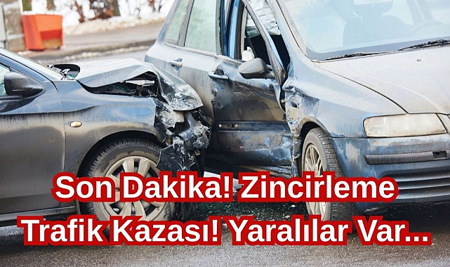 Son Dakika! Zincirleme Trafik Kazası! Yaralılar Var...