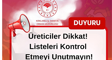 Üreticiler Dikkat! Listeleri Kontrol Etmeyi Unutmayın!