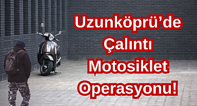 Uzunköprü’de Çalıntı Motosiklet Operasyonu!