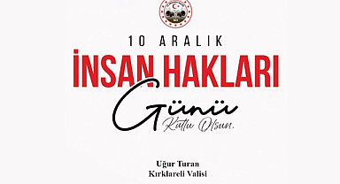 Vali Uğur Turan’dan 10 Aralık İnsan Hakları Günü Mesajı