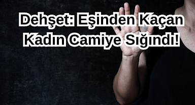 Aile İçi Dehşet! Yaralı Kadın Camiye Sığındı