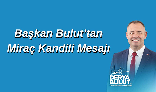 Başkan Bulut'tan Miraç Kandili Mesajı