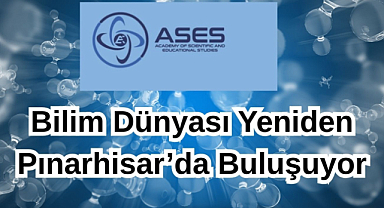 Bilim Dünyası Yeniden Pınarhisar’da Buluşuyor