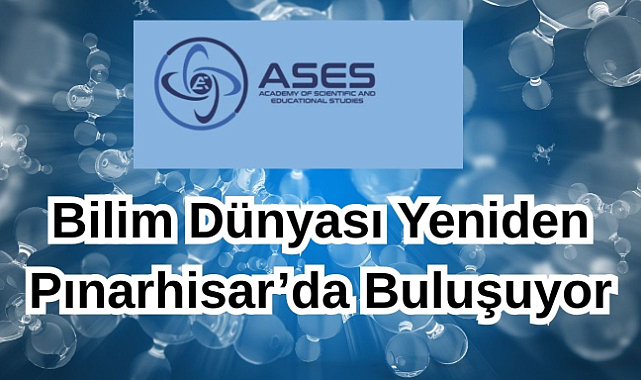 Bilim Dünyası Yeniden Pınarhisar’da Buluşuyor
