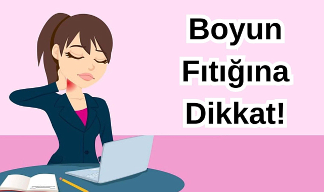 Boyun Fıtığına Dikkat!