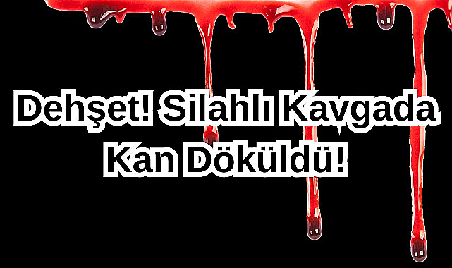 Dehşet! Bıçaklı Kavgada Kan Döküldü!