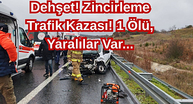 Dehşet! Zincirleme Trafik Kazası! 1 Ölü, Yaralılar Var...
