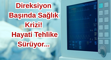 Direksiyon Başında Sağlık Krizi! Hayati Tehlike Sürüyor...