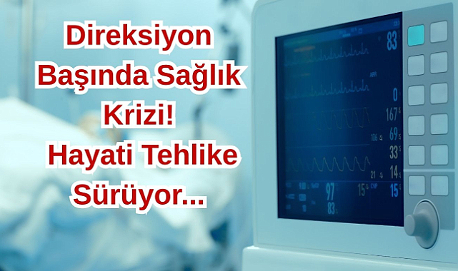 Direksiyon Başında Sağlık Krizi! Hayati Tehlike Sürüyor...
